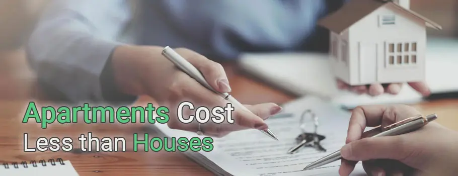 Apartments cost less than houses