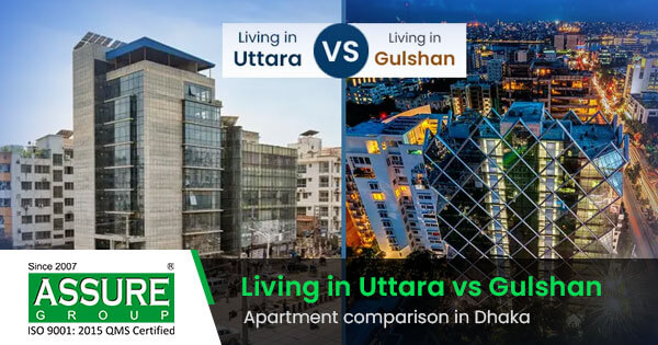 Living in Uttara vs Gulshan: Apartment comparison in Dhaka